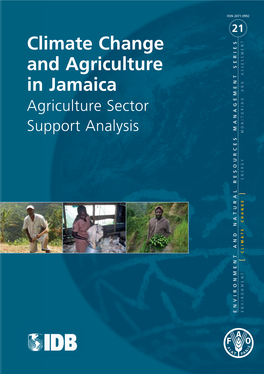 Climate Change and Agriculture in Jamaica 21 Climate Change Climate Change Is Likely to Have of Agricultural Adaptation Adverse Effects on the Agriculture Strategies