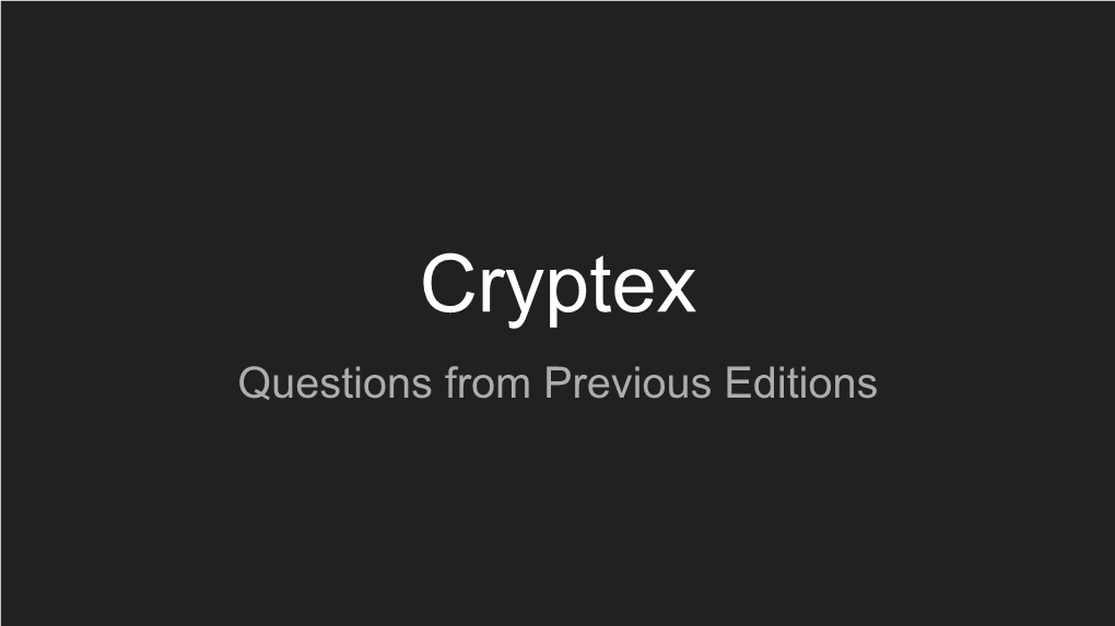 Cryptex Questions from Previous Editions Q1 Solution 1