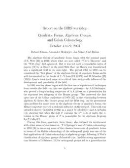 Report on the BIRS Workshop Quadratic Forms, Algebraic Groups, and Galois Cohomology October 4 to 9, 2003