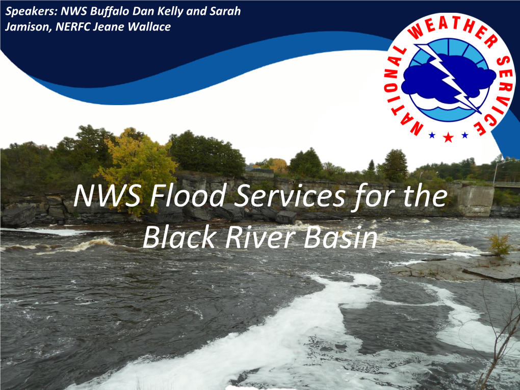 NWS Flood Services for the Black River Basin National Weather Service Who We Are