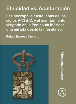 Las Necrópolis Castellanas De Los Siglos V-VI Dc Y El Asentamiento Visigodo En La Península Ib