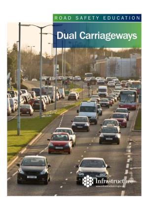 Dual Carriageways Dual Carriageways – Know the Dangers