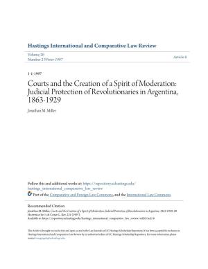 Courts and the Creation of a Spirit of Moderation: Judicial Protection of Revolutionaries in Argentina, 1863-1929 Jonathan M