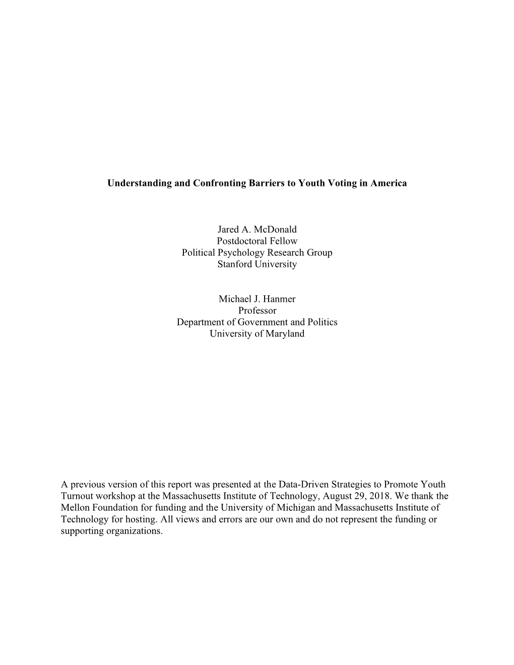 Understanding and Confronting Barriers to Youth Voting in America Jared A. Mcdonald Postdoctoral Fellow Political Psychology