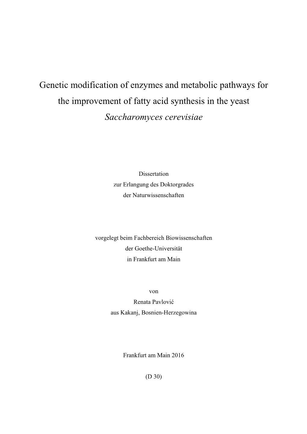 Genetic Modification of Enzymes and Metabolic Pathways for the Improvement of Fatty Acid Synthesis in the Yeast Saccharomyces Cerevisiae