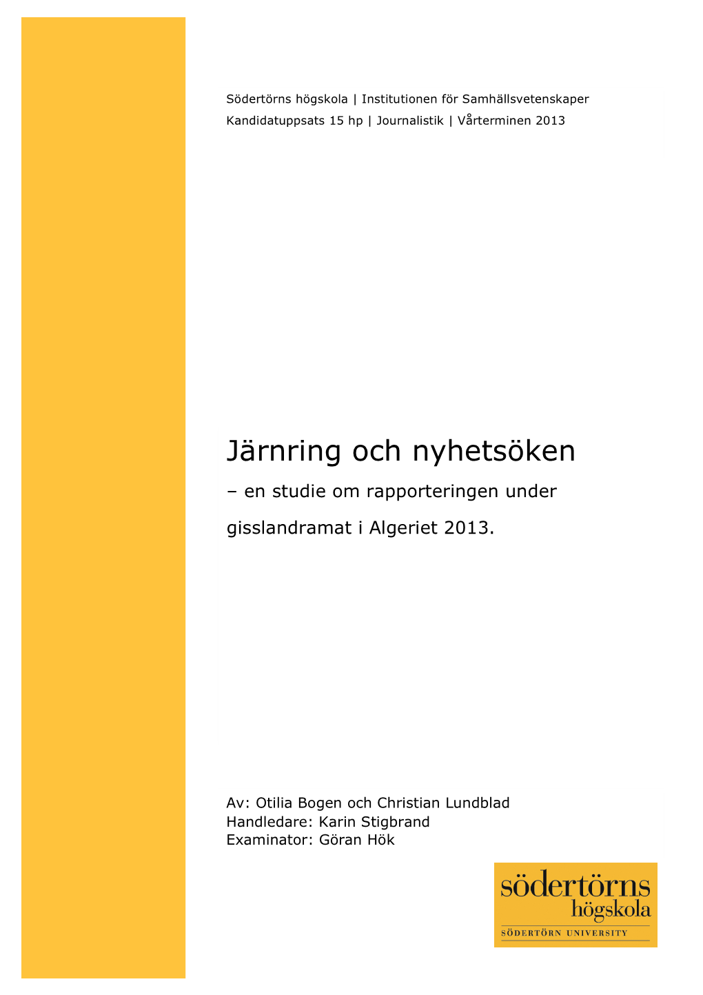 Järnring Och Nyhetsöken – En Studie Om Rapporteringen Under Gisslandramat I Algeriet 2013