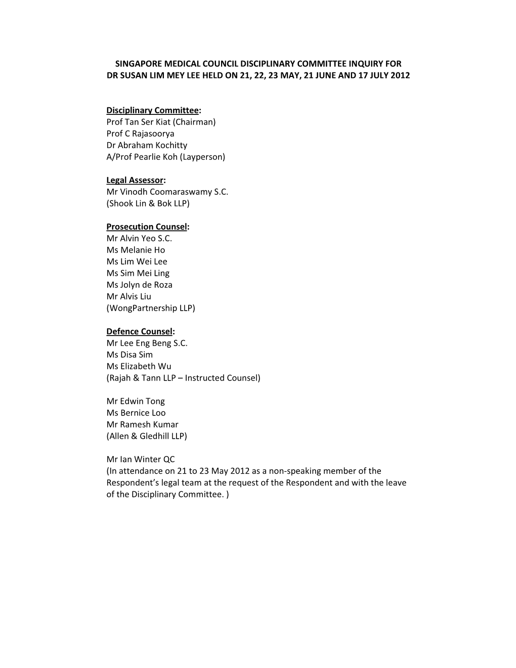 Singapore Medical Council Disciplinary Committee Inquiry for Dr Susan Lim Mey Lee Held on 21, 22, 23 May, 21 June and 17 July 2012