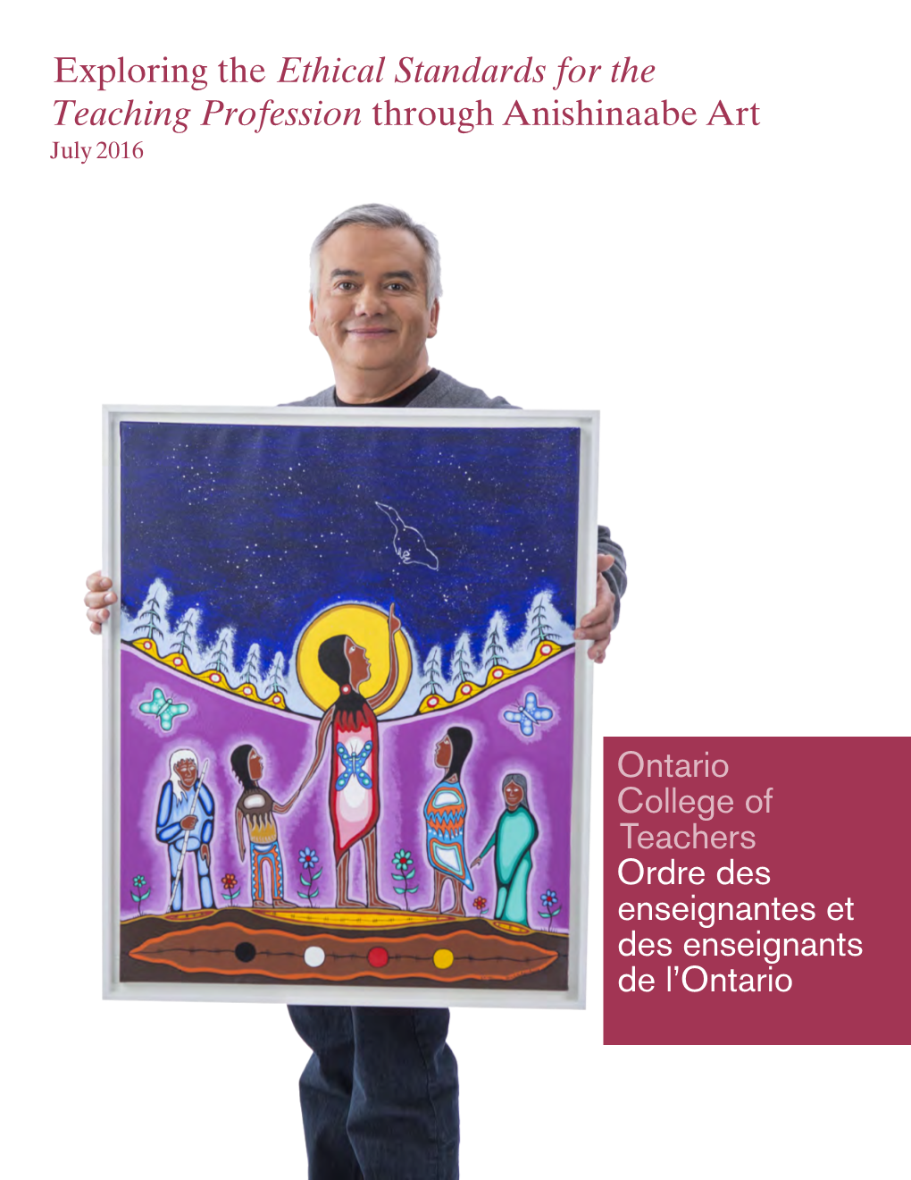 Exploring the Ethical Standards for the Teaching Profession Through Anishinaabe Art July 2016