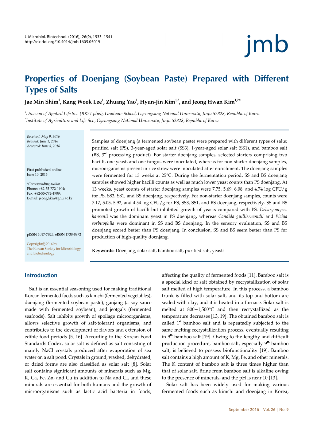 Properties of Doenjang (Soybean Paste) Prepared with Different Types of Salts Jae Min Shim1, Kang Wook Lee1, Zhuang Yao1, Hyun-Jin Kim1,2, and Jeong Hwan Kim1,2*