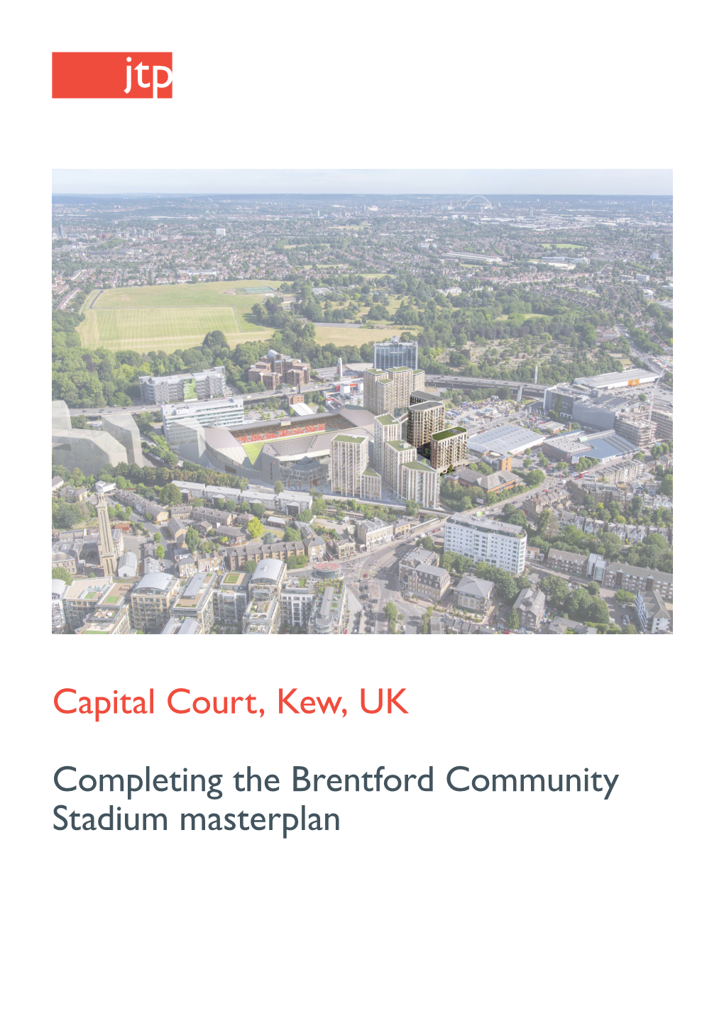 Capital Court, Kew, UK Completing the Brentford Community Stadium