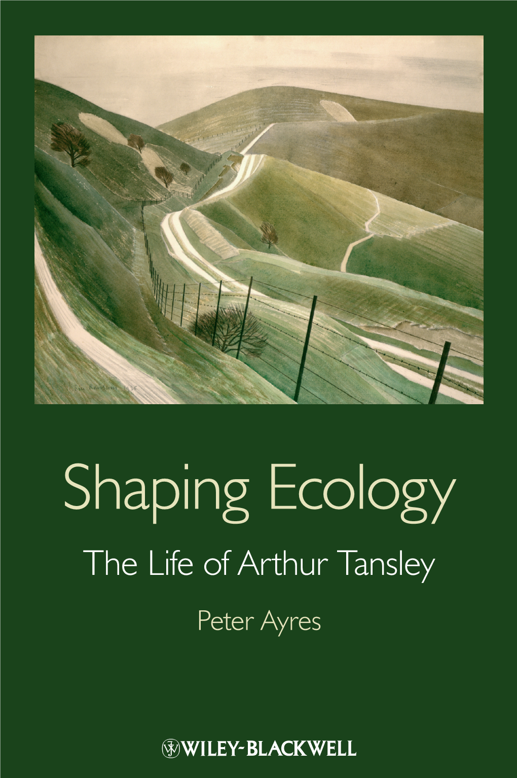 Shaping Ecology: the Life of Arthur Tansley