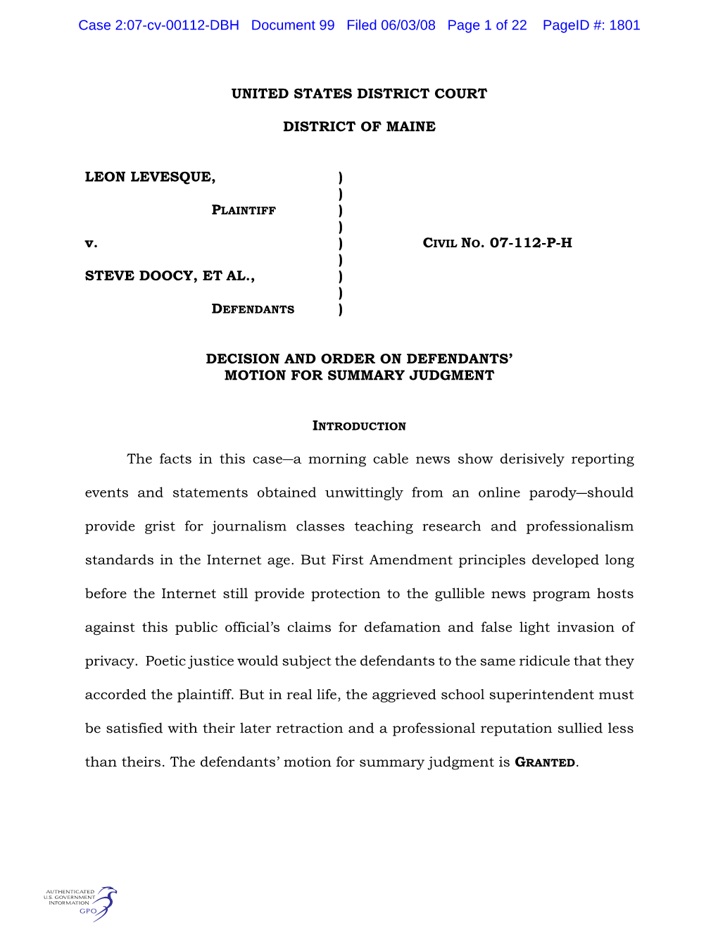 UNITED STATES DISTRICT COURT DISTRICT of MAINE LEON LEVESQUE, ) ) ) ) V. ) CIVIL NO. 07-112-P-H ) STEVE DOOCY, ET AL., ) ) )