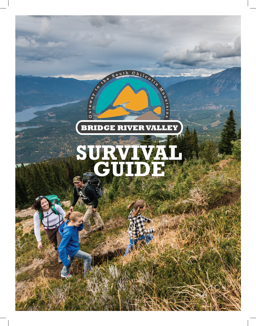 SURVIVAL GUIDE the Bridge River Valley Is Within the Traditional Territory of the St’Át’Imc