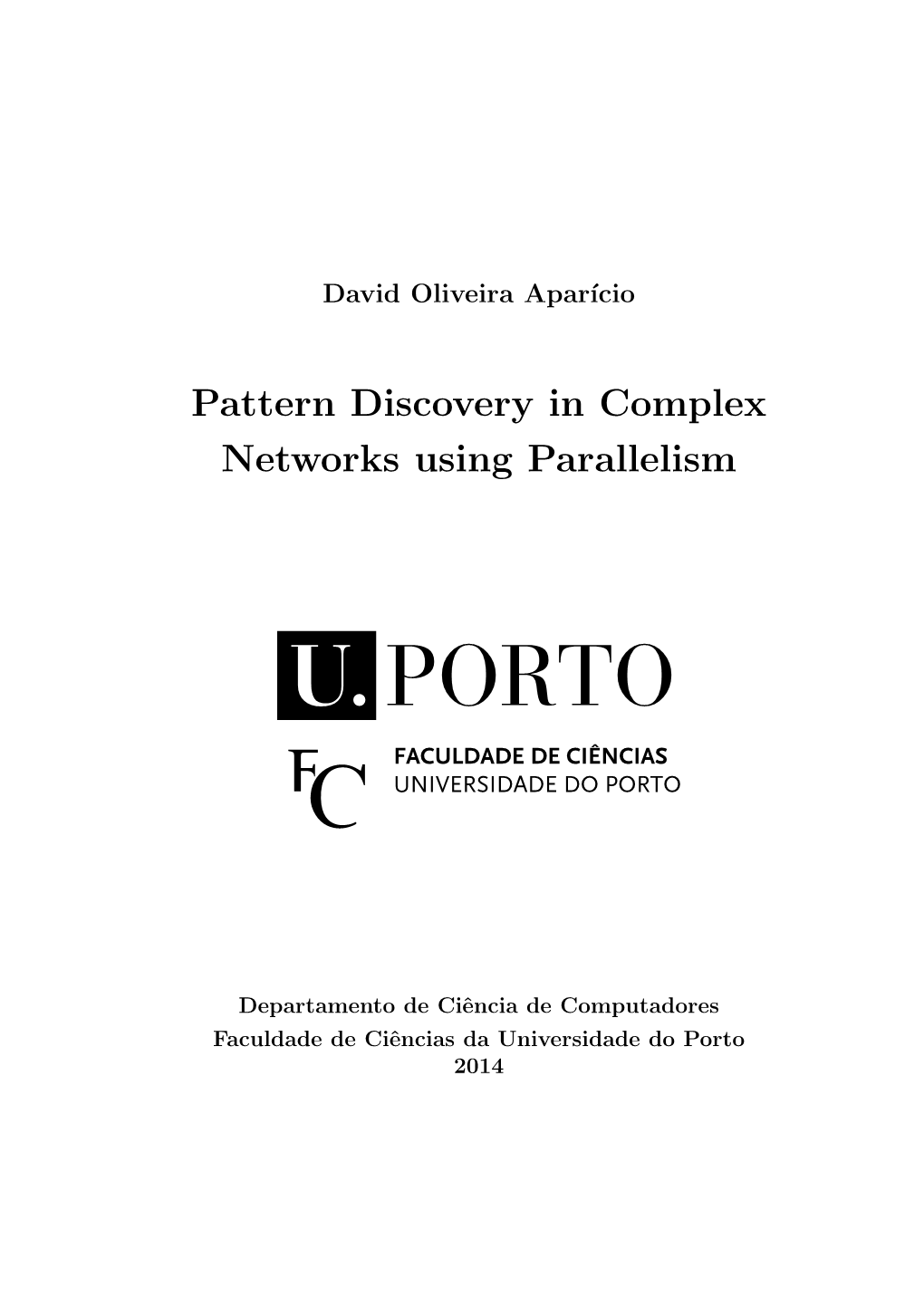 Pattern Discovery in Complex Networks Using Parallelism