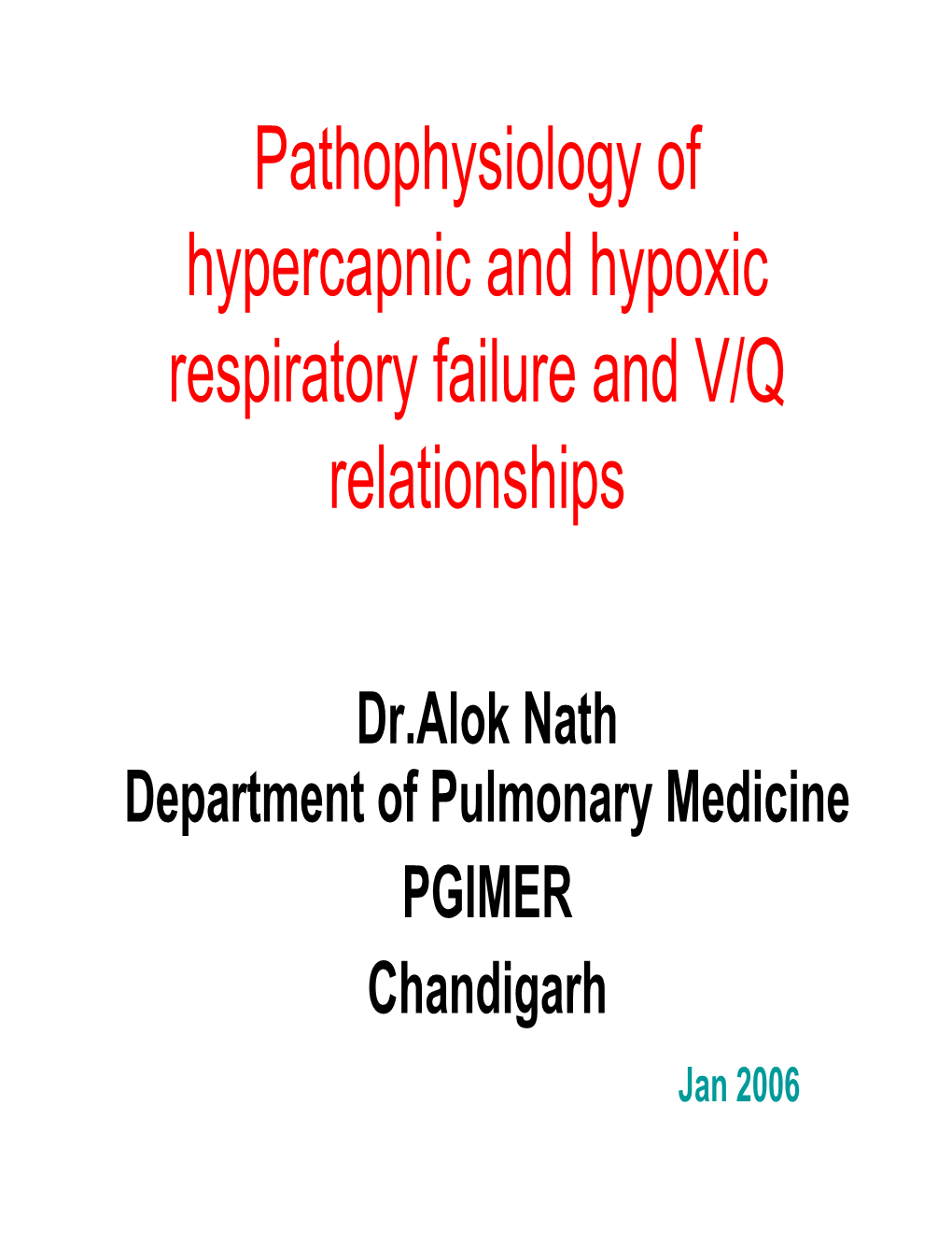 Pathophysiology of Hypercapnic and Hypoxic Respiratory Failure and V/Q Relationships
