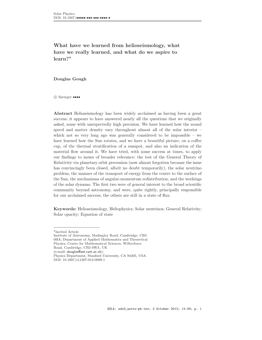 What Have We Learned from Helioseismology, What Have We Really Learned, and What Do We Aspire to Learn?∗