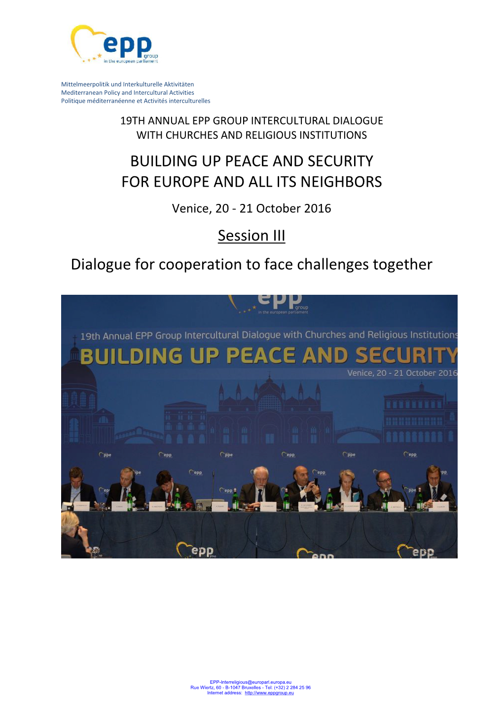 BUILDING up PEACE and SECURITY for EUROPE and ALL ITS NEIGHBORS Venice, 20 - 21 October 2016 Session III Dialogue for Cooperation to Face Challenges Together