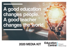 A Good Education Changes People. a Good Teacher Changes the World