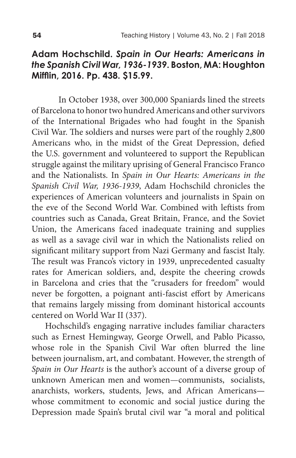 Adam Hochschild. Spain in Our Hearts: Americans in the Spanish Civil War, 1936-1939. Boston, MA: Houghton Mifflin, 2016