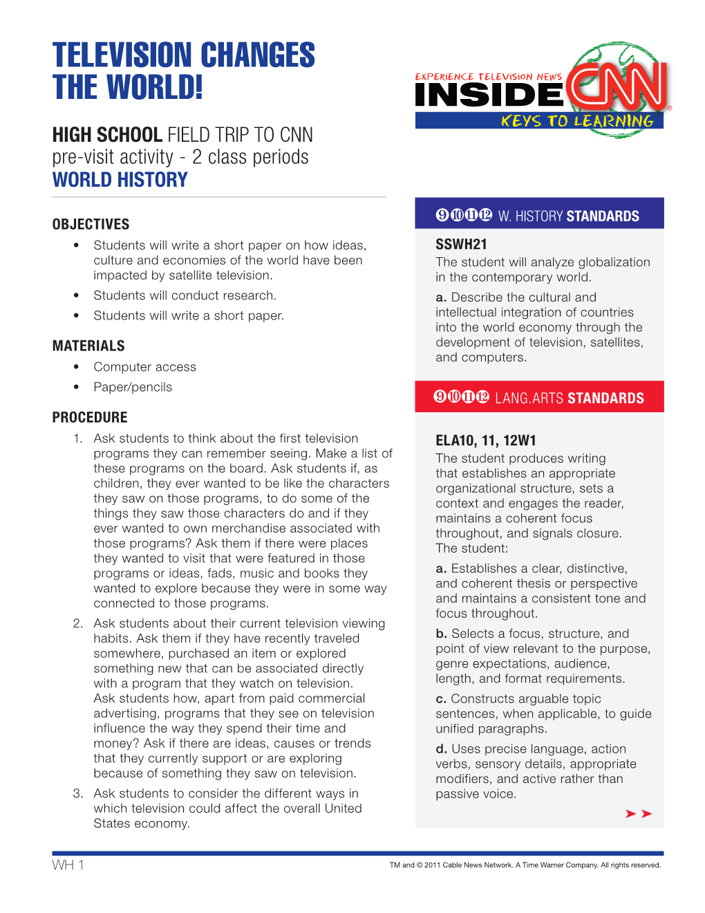 TELEVISION CHANGES the WORLD! KEYS to LEARNING HIGH SCHOOL FIELD TRIP to CNN Pre-Visit Activity - 2 Class Periods WORLD HISTORY