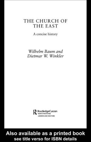 The Church of the East: a Concise History/Wilhelm Baum & Dietmar W