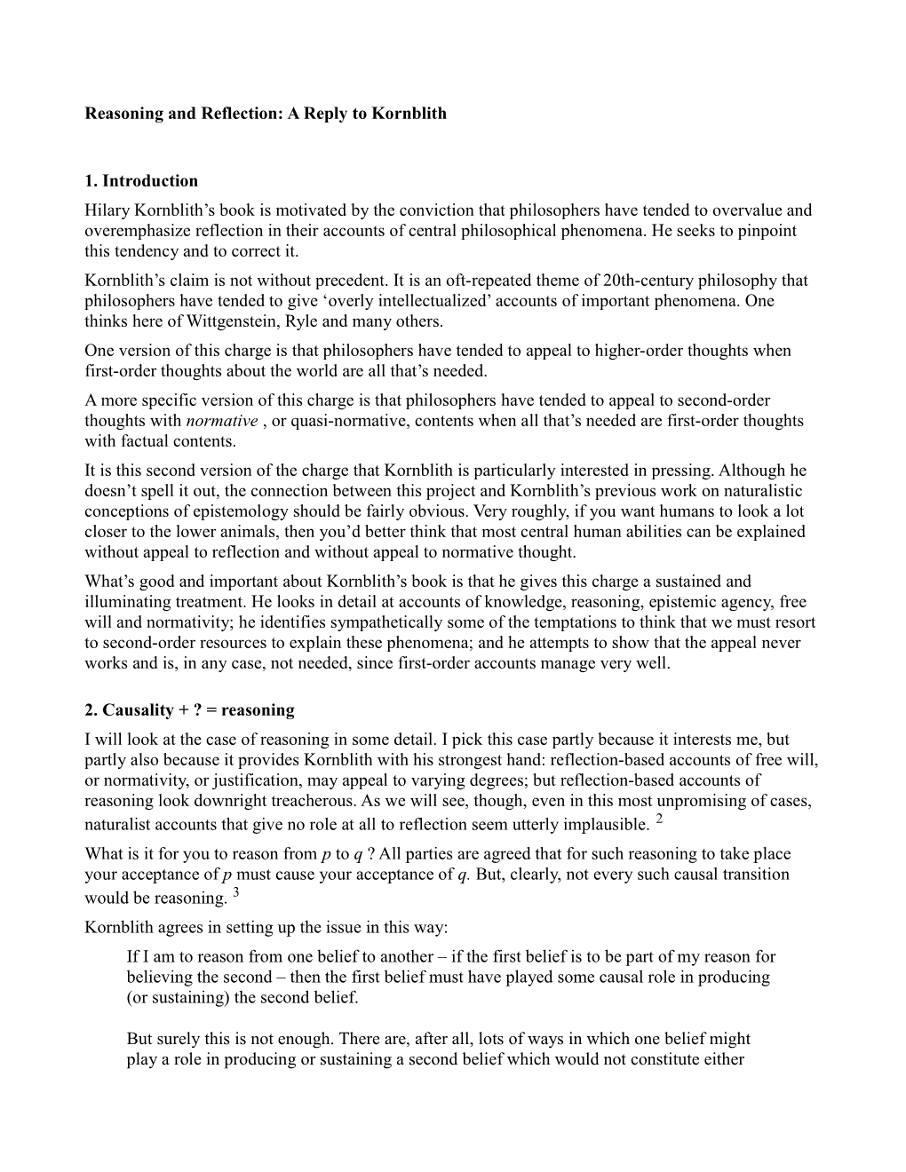 Reasoning and Reflection: a Reply to Kornblith 1. Introduction Hilary Kornblith's Book Is Motivated by the Conviction That