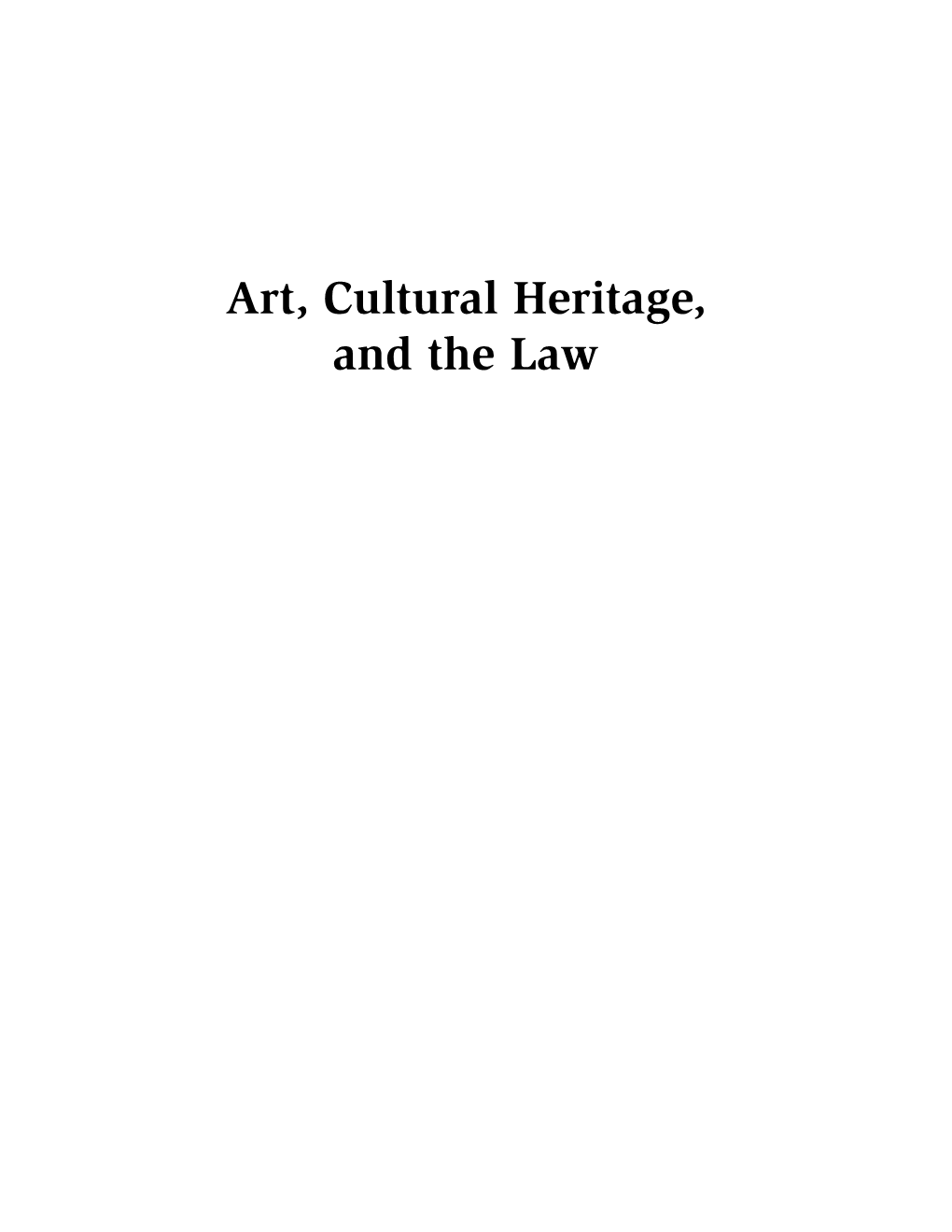 Art, Cultural Heritage, and the Law Carolina Academic Press Law Casebook Series Advisory Board ❦ Gary J