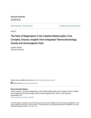 The Role of Magmatism in the Catalina Metamorphic Core Complex, Arizona: Insights from Integrated Thermochronology, Gravity and Aeromagnetic Data