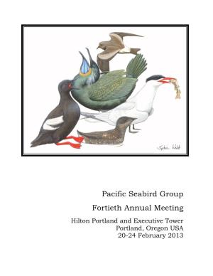 Pacific Seabird Group Fortieth Annual Meeting Hilton Portland and Executive Tower Portland, Oregon USA 20-24 February 2013