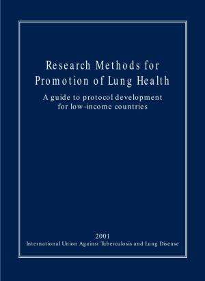 R E S E a Rch Methods for P Romotion of Lung Health a Guide to Protocol Development for Low-Income Countries