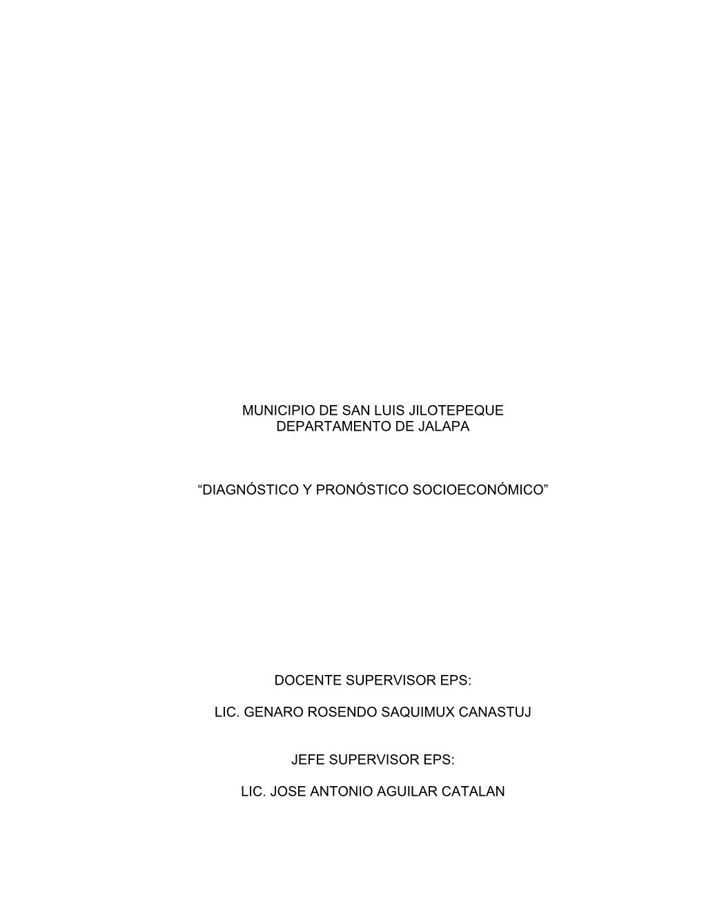 Municipio De San Luis Jilotepeque Departamento De Jalapa “Diagnóstico Y Pronóstico Socioeconómico” Docente Supervisor