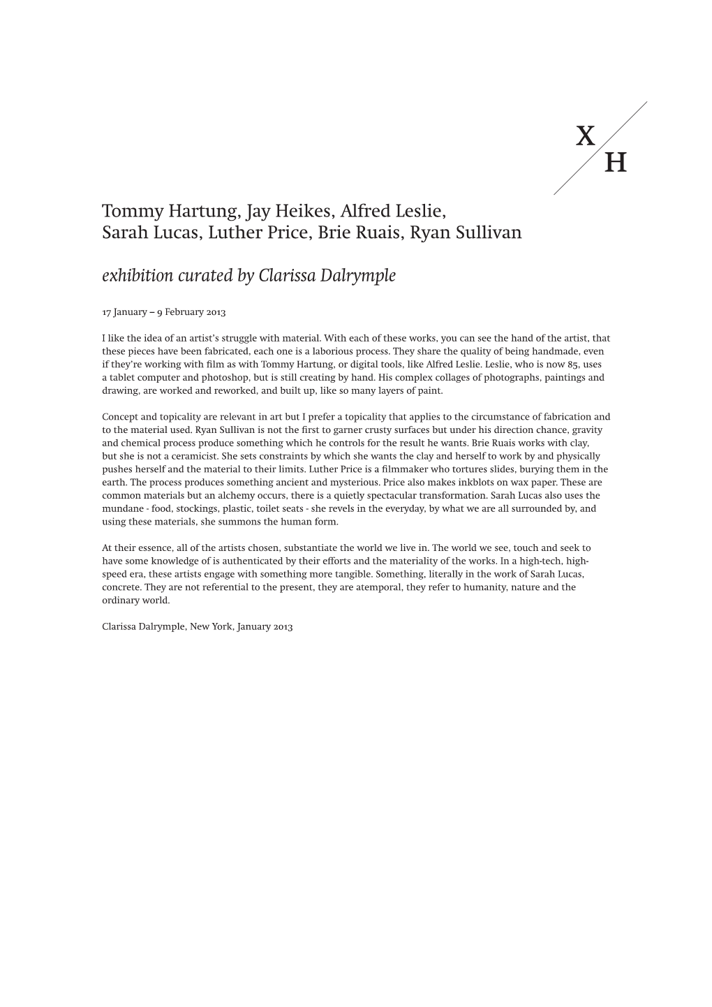 Tommy Hartung, Jay Heikes, Alfred Leslie, Sarah Lucas, Luther Price, Brie Ruais, Ryan Sullivan Exhibition Curated by Clarissa Dalrymple