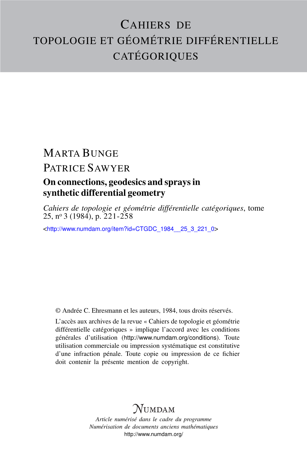 On Connections, Geodesics and Sprays in Synthetic Differential Geometry Cahiers De Topologie Et Géométrie Différentielle Catégoriques, Tome 25, No 3 (1984), P