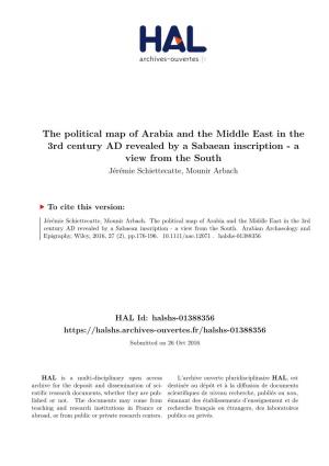 The Political Map of Arabia and the Middle East in the 3Rd Century AD Revealed by a Sabaean Inscription - a View from the South Jérémie Schiettecatte, Mounir Arbach