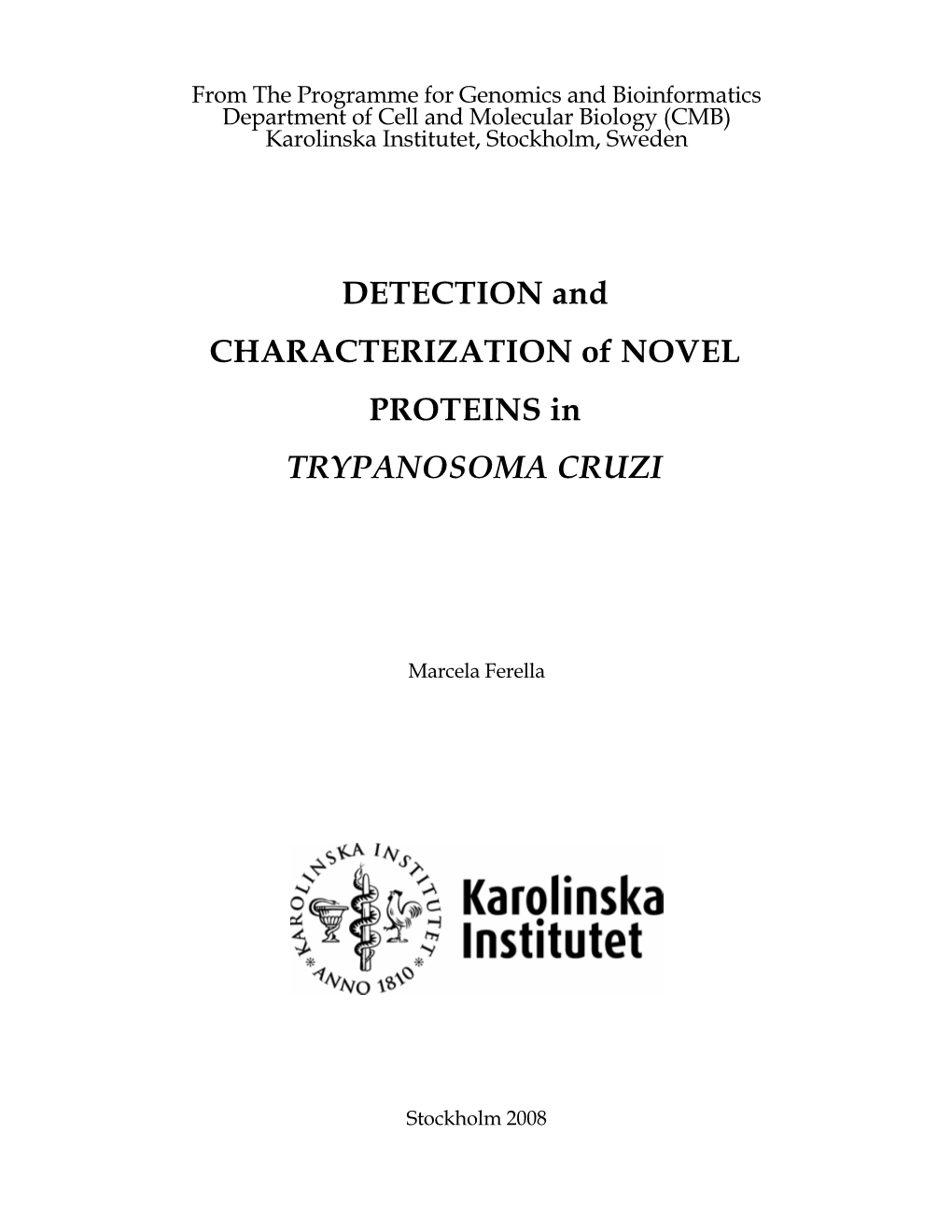 DETECTION and CHARACTERIZATION of NOVEL PROTEINS in TRYPANOSOMA CRUZI