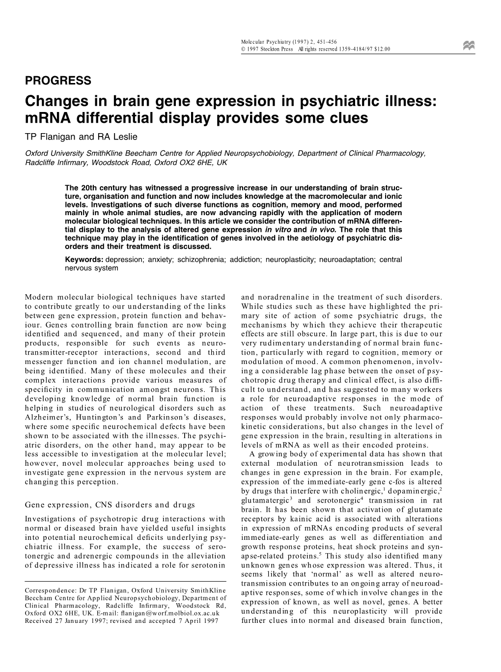 Changes in Brain Gene Expression in Psychiatric Illness: Mrna Differential Display Provides Some Clues TP Flanigan and RA Leslie