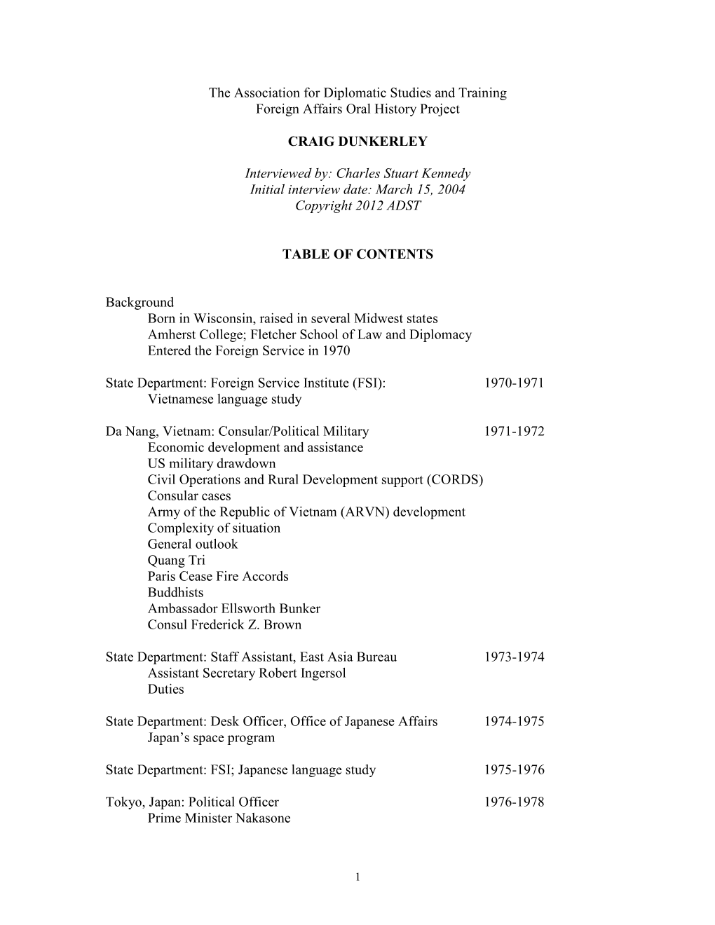 The Association for Diplomatic Studies and Training Foreign Affairs Oral History Project CRAIG DUNKERLEY Interviewed By: Charles