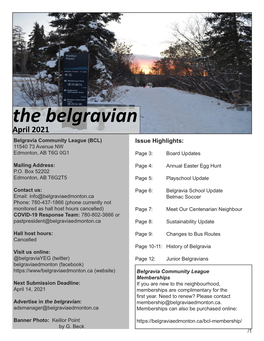 The Belgravian April 2021 Belgravia Community League (BCL) Issue Highlights: 11540 73 Avenue NW Edmonton, AB T6G 0G1 Page 3: Board Updates