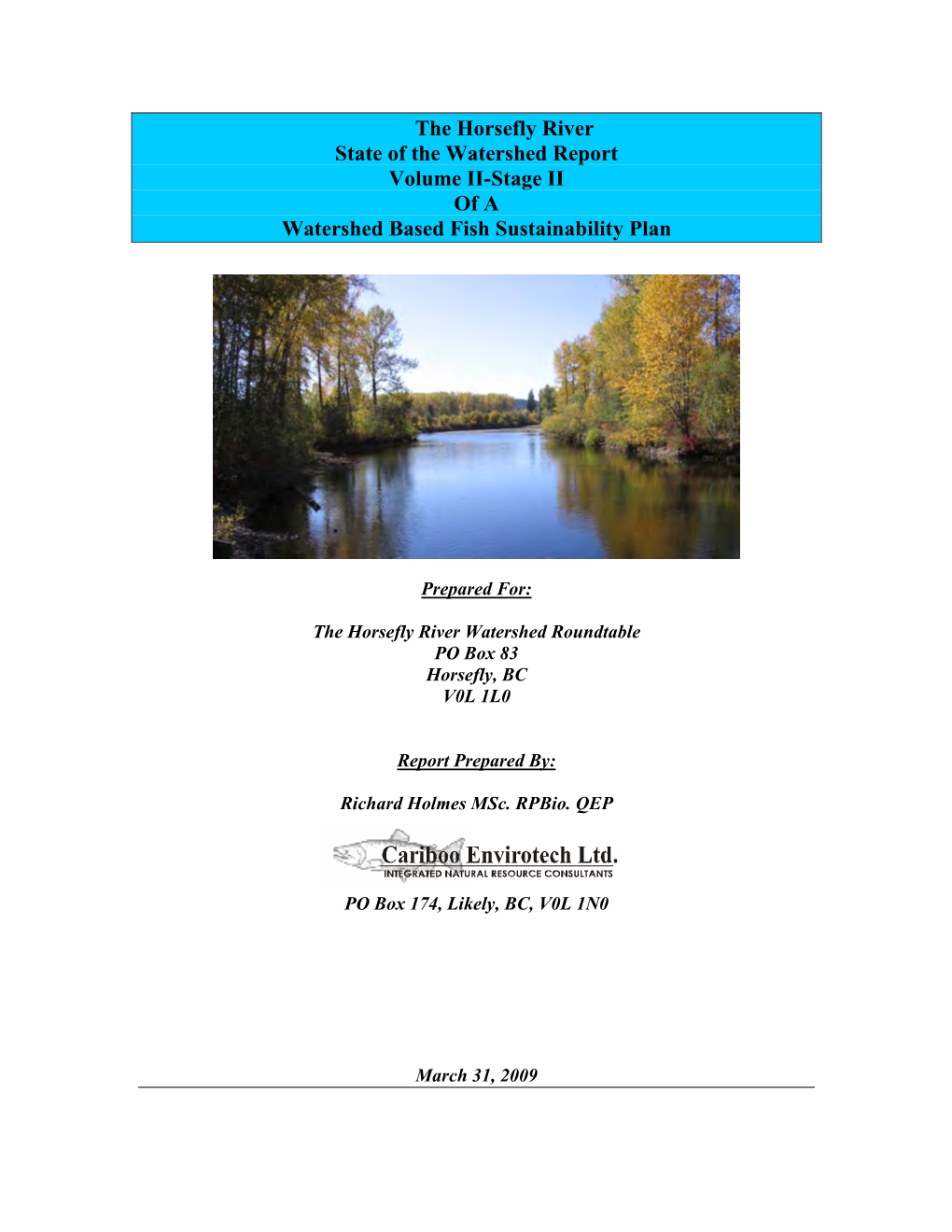 The Horsefly River State of the Watershed Report Volume II-Stage II of a Watershed Based Fish Sustainability Plan