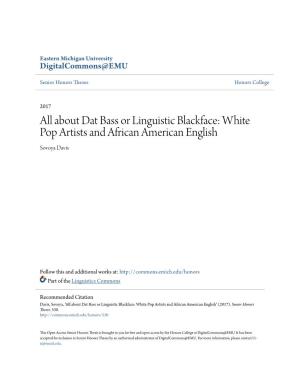 All About Dat Bass Or Linguistic Blackface: White Pop Artists and African American English Sovoya Davis