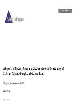 A Report for Ofcom (Annex 6 to Ofcom’S Advice to the Secretary of State for Culture, Olympics, Media and Sport)