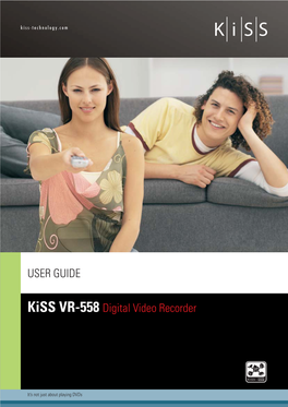 Kiss VR-558 Digital Video Recorder USER GUIDE