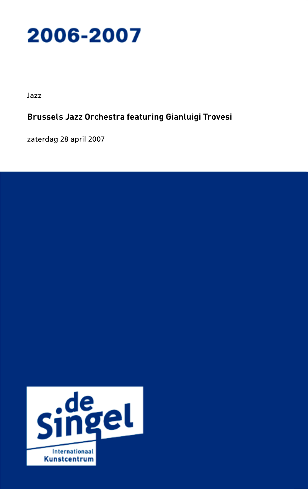 Brussels Jazz Orchestra Featuring Gianluigi Trovesi Zaterdag 28 April 2007 Jazz