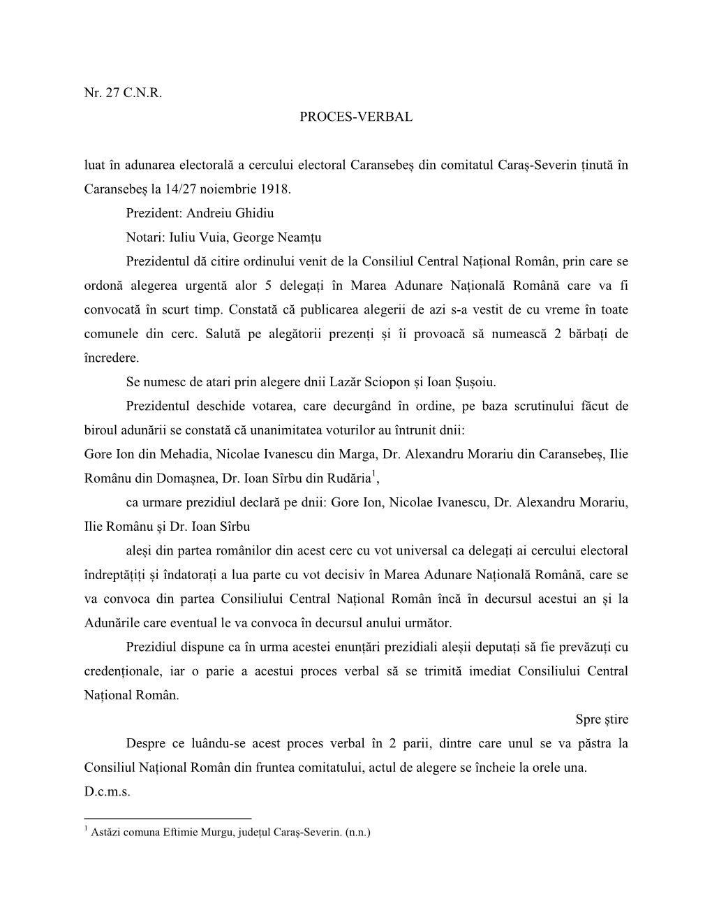 Nr. 27 C.N.R. PROCES-VERBAL Luat În Adunarea Electorală a Cercului Electoral Caransebeș Din Comitatul Caraș-Severin Ținută În Caransebeș La 14/27 Noiembrie 1918