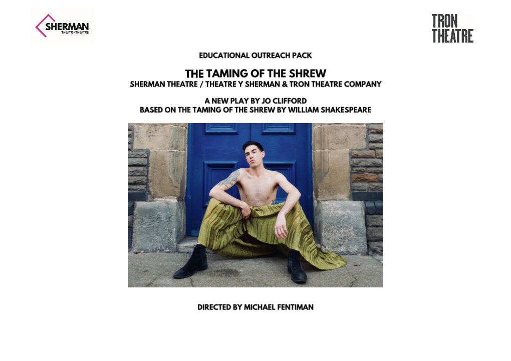 Taming of the Shrew for More Information Contact Timothy.Howe@Shermantheatre.Co.Uk