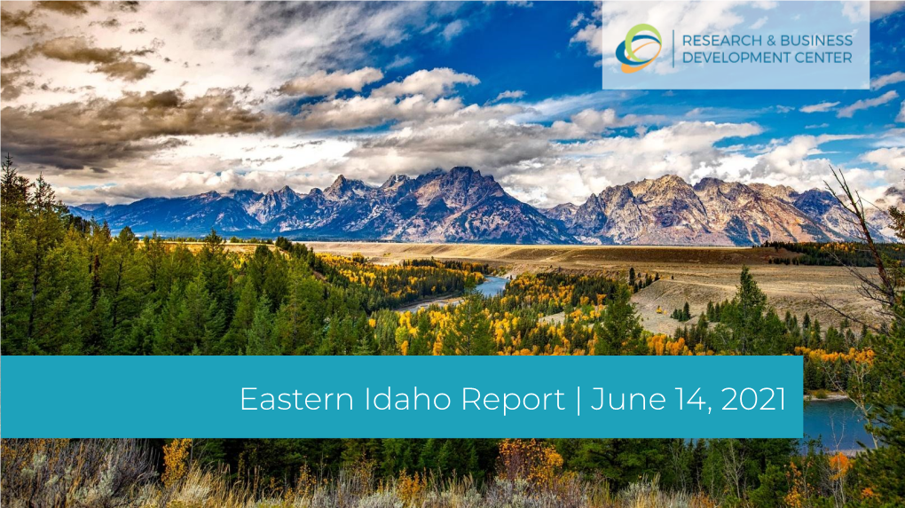 Eastern Idaho Report | June 14, 2021 2021 Economic Report Sponsors 2