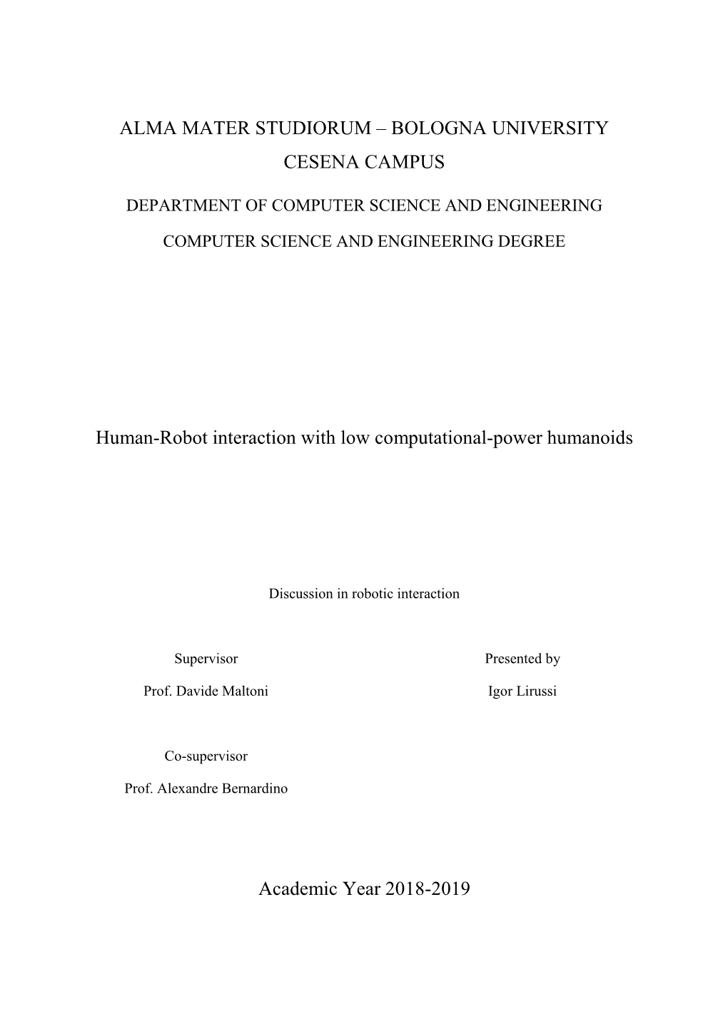 ALMA MATER STUDIORUM – BOLOGNA UNIVERSITY CESENA CAMPUS Human-Robot Interaction with Low Computational-Power Humanoids Academi