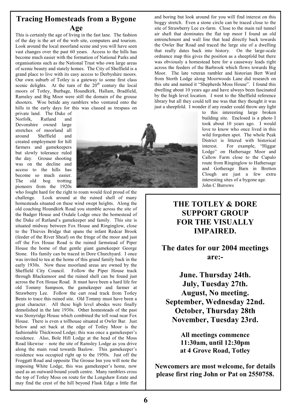 6 Tracing Homesteads from a Bygone Age the TOTLEY & DORE SUPPORT GROUP for the VISUALLY IMPAIRED. the Dates for Our 2004