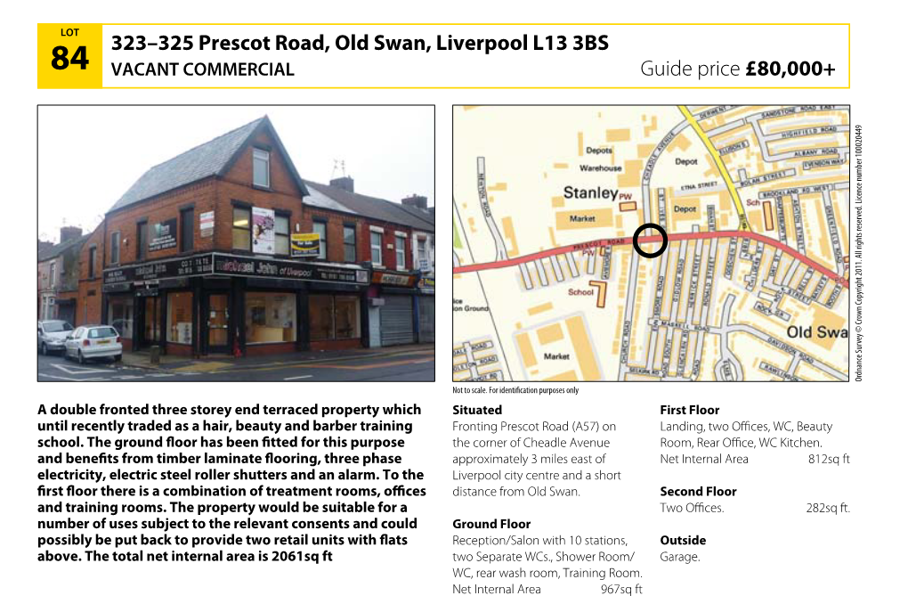 323–325 Prescot Road, Old Swan, Liverpool L13 3BS 84 VACANT COMMERCIAL Guide Price £80,000+ Ordnance Survey © Crown Copyright 2011