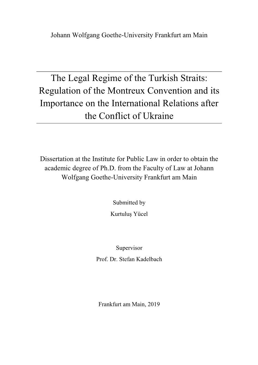 The Legal Regime of the Turkish Straits: Regulation of the Montreux Convention and Its Importance on the International Relations After the Conflict of Ukraine